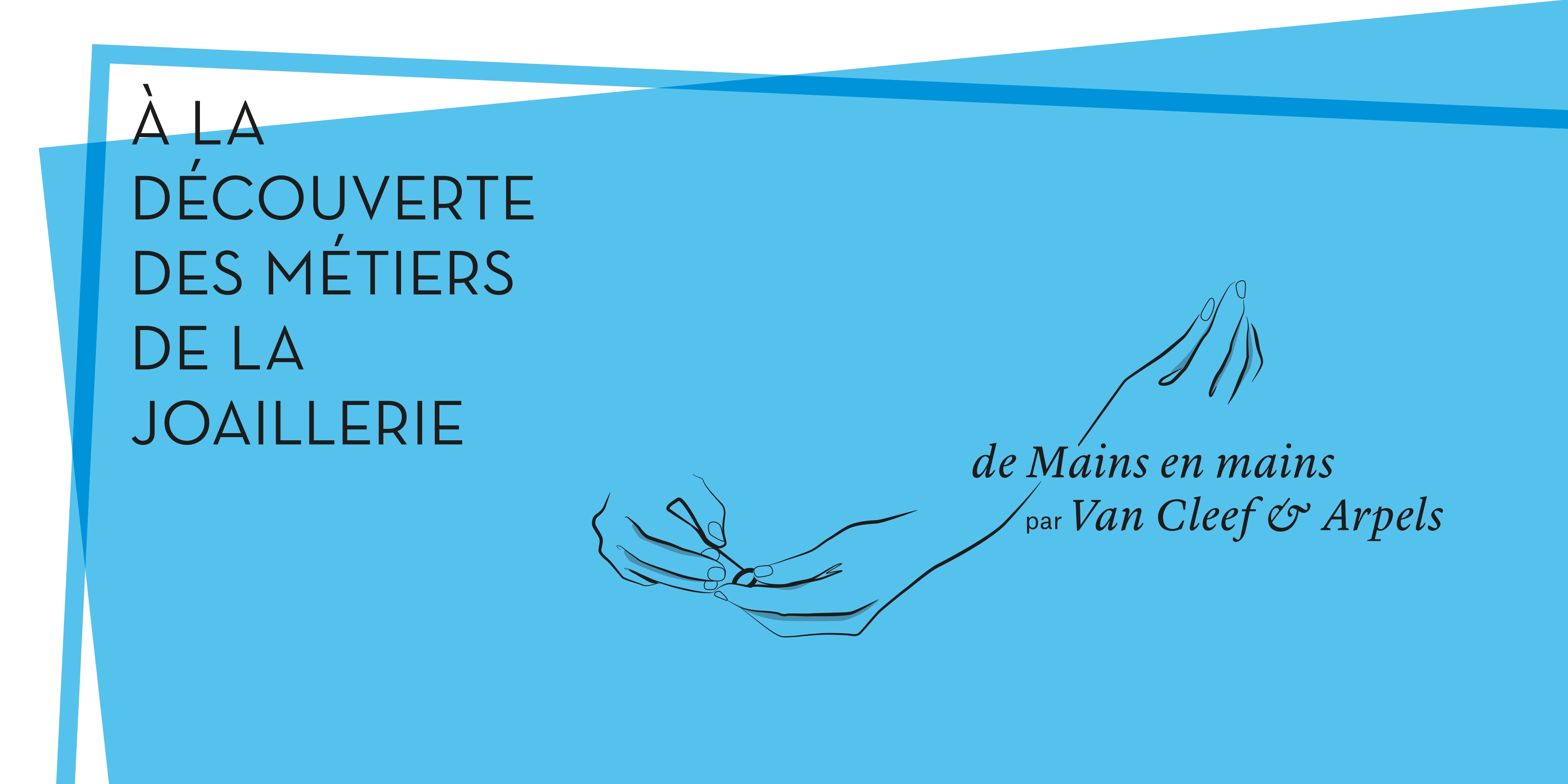 De Mains en mains, Van Cleef & Arpels.